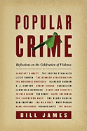 Popular Crime: Reflections on the Celebration of Violence