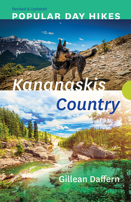 Popular Day Hikes: Kananaskis Country - Revised & Updated: Kananaskis Country - Revised & Updated - Daffern, Gillean