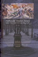 Popular Front Paris and the Poetics of Culture - Andrew, Dudley, and Ungar, Steven