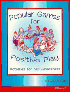 Popular Games for Positive Play: Activities for Self Awareness