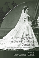 Popular Historiographies in the 19th and 20th Centuries: Cultural Meanings, Social Practices