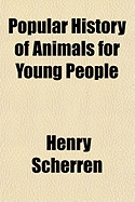 Popular History of Animals for Young People