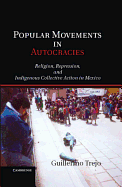 Popular Movements in Autocracies: Religion, Repression, and Indigenous Collective Action in Mexico