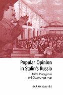 Popular Opinion in Stalin's Russia: Terror, Propaganda and Dissent, 1934 1941 - Davies, Sarah