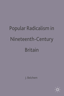 Popular Radicalism in Nineteenth-Century Britain
