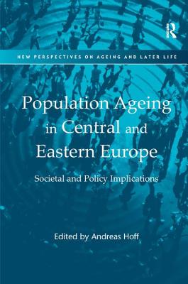 Population Ageing in Central and Eastern Europe: Societal and Policy Implications - Hoff, Andreas (Editor)