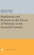 Population and Revenue in the Towns of Palestine in the Sixteenth Century