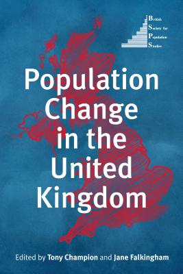 Population Change in the United Kingdom - Champion, Tony, Prof. (Editor), and Falkingham, Jane, Prof. (Editor)