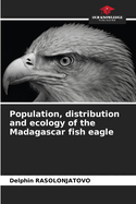 Population, distribution and ecology of the Madagascar fish eagle