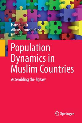 Population Dynamics in Muslim Countries: Assembling the Jigsaw - Groth, Hans (Editor), and Sousa-Poza, Alfonso (Editor)