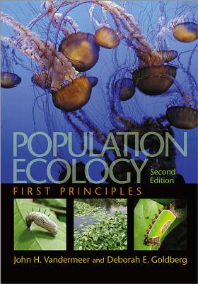 Population Ecology: First Principles - Second Edition - Vandermeer, John H., and Goldberg, Deborah E.