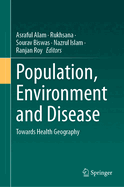 Population, Environment and Disease: Towards Health Geography