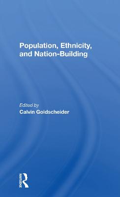 Population, Ethnicity, And Nation-building - Goldscheider, Calvin