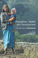 Population, Health and Development: Perspectives on Uttarakhand