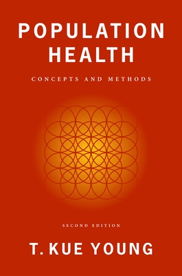 Population Health: Concepts and Methods - Young, T Kue, MD