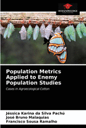 Population Metrics Applied to Enemy Population Studies