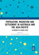 Population, Migration and Settlement in Australia and the Asia-Pacific: In Memory of Graeme Hugo