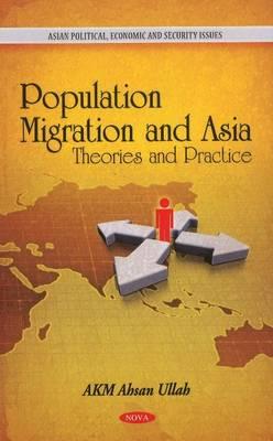 Population Migration & Asia: Theories & Practice - Ahsan Ullah, AKM