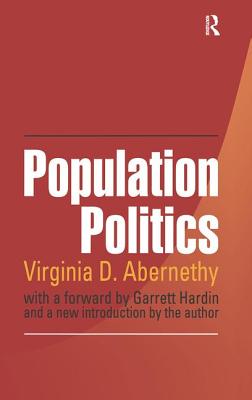 Population Politics: The Choices That Shape Our Future - Abernethy, Virginia, and Hardin, Garrett