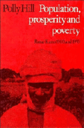 Population, Prosperity and Poverty: Rural Kano, 1900 and 1970 - Hill, Polly