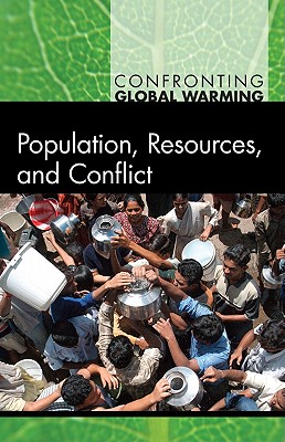 Population, Resources, and Conflict - Langwith, Jacqueline, and Mann, Michael E (Consultant editor)