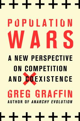 Population Wars: A New Perspective on Competition and Coexistence - Graffin, Greg