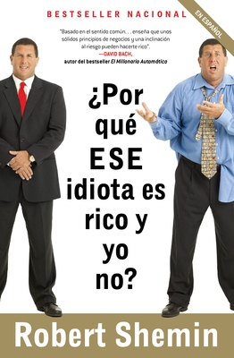?Por Qu? Ese Idiota Es Rico Y Yo No? / How Come That Idiot Is Rich and I'm Not? - Shemin, Robert
