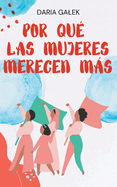 Por Qu? las Mujeres Merecen Ms