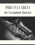 Por una Cabeza for Saxophone Quartet