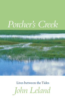 Porcher's Creek: Lives Between the Tides - Leland, John