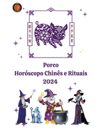 Porco Horscopo Chins e Rituais 2024