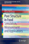 Pore Structure in Food: Simulation, Measurement and Applications