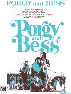 Porgy and Bess: Vocal Score - Gershwin, George (Composer), and Heyward, Dubose (Composer)