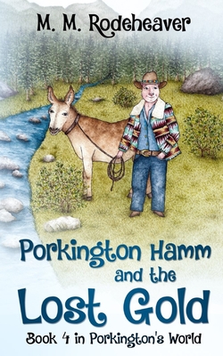 Porkington Hamm and the Lost Gold - Rodeheaver, Margaret
