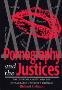 Pornography and the Justices: The Supreme Court and the Intractable Obscenity Problem