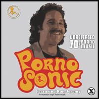 Pornosonic: Unreleased 70s Porn Music Featuring Ron Jeremy - Various Artists
