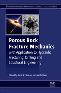 Porous Rock Fracture Mechanics: With Application to Hydraulic Fracturing, Drilling and Structural Engineering