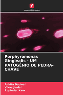 Porphyromonas Gingivalis - UM PATOGNIO DE PEDRA-CHAVE