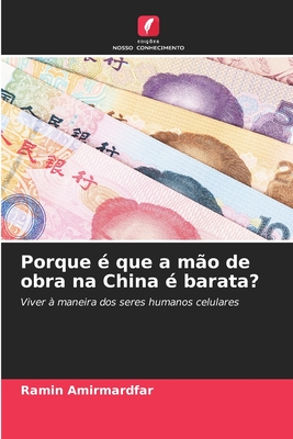 Porque ? que a m?o de obra na China ? barata? - Amirmardfar, Ramin