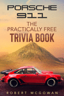 Porsche 911: The Practically Free Trivia Book