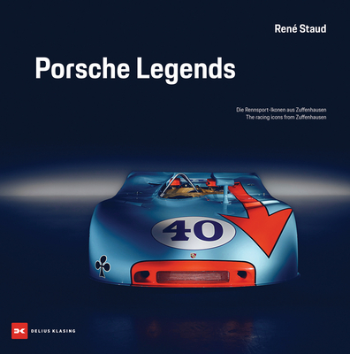 Porsche Legends: The Racing Icons from Zuffenhausen - Staud, Ren?