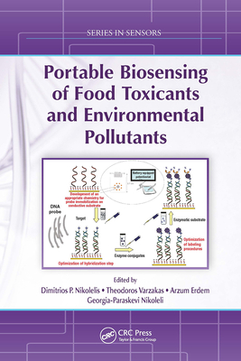 Portable Biosensing of Food Toxicants and Environmental Pollutants - Nikolelis, Dimitrios P (Editor), and Varzakas, Theodoros (Editor), and Erdem, Arzum (Editor)