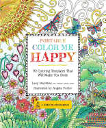 Portable Color Me Happy: 70 Coloring Templates That Will Make You Smile