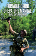 Portable Drone Operators Manual: Small Unit Employment