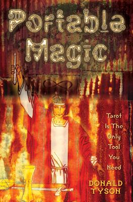Portable Magic: Tarot Is the Only Tool You Need - Tyson, Donald