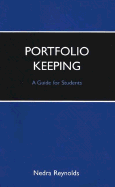 Portfolio Keeping: A Guide for Students - Reynolds, Nedra