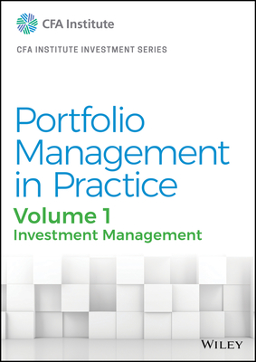 Portfolio Management in Practice, Volume 1: Investment Management - Cfa Institute