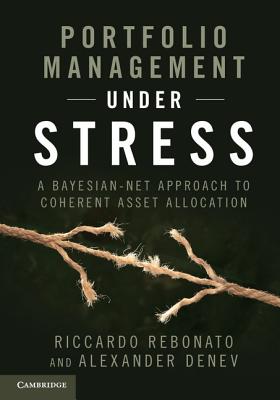 Portfolio Management under Stress: A Bayesian-Net Approach to Coherent Asset Allocation - Rebonato, Riccardo, and Denev, Alexander