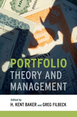Portfolio Theory and Management - Baker, H Kent (Editor), and Filbeck, Greg (Editor)