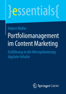 Portfoliomanagement Im Content Marketing: Einfhrung in Die Wertoptimierung Digitaler Inhalte